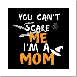 you cant scare me i m a mom Posters and Art